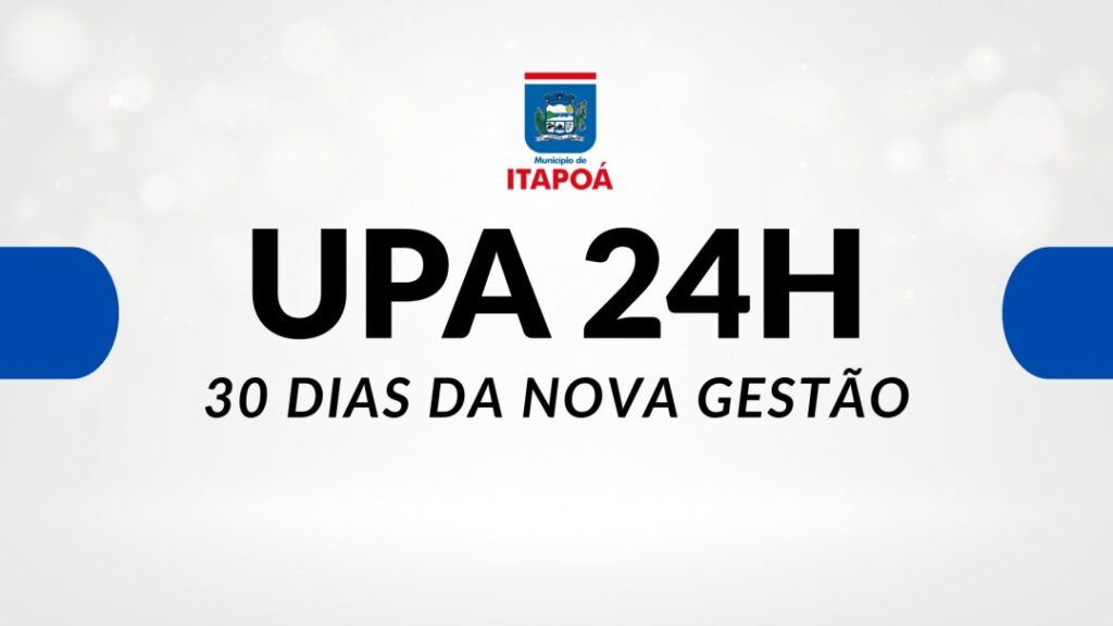 Upa 30 dias de gestão